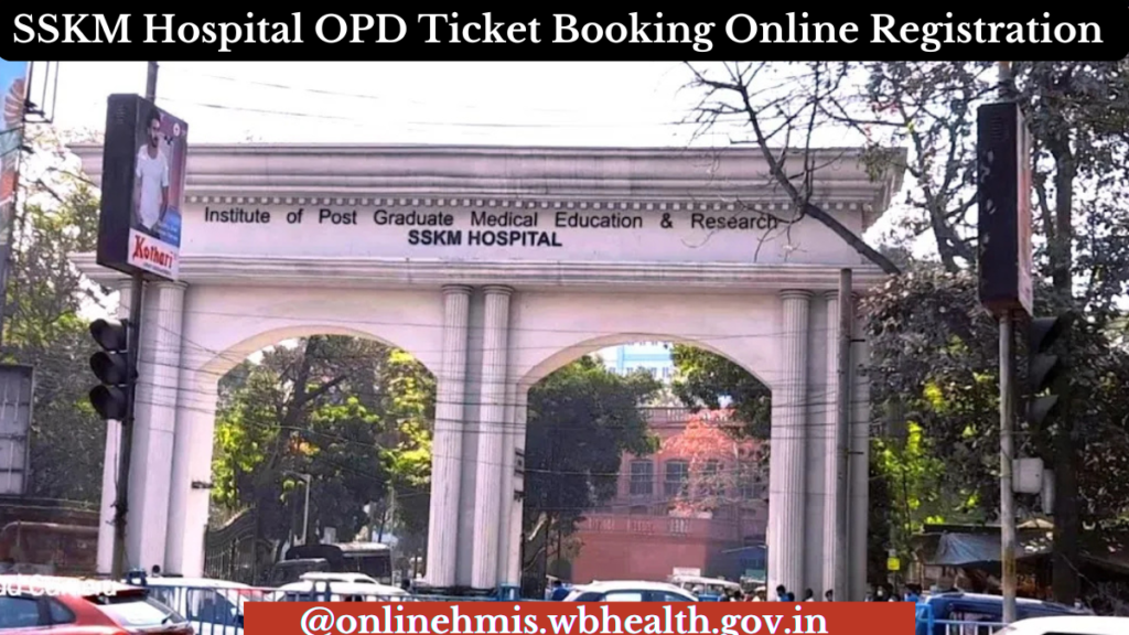 SSKM Hospital OPD Ticket Booking Online Registration @onlinehmis.wbhealth.gov.in